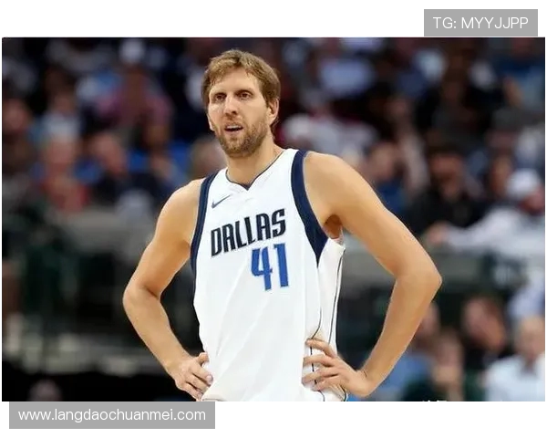 德克·诺维茨基:从德国少年到NBA传奇巨星的辉煌征程 德克·诺维茨基:从德国少年到NBA传奇巨星的辉煌征程
